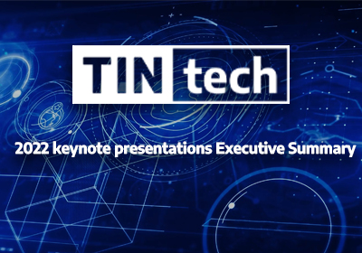 TINtech 2022 keynotes executive summary
