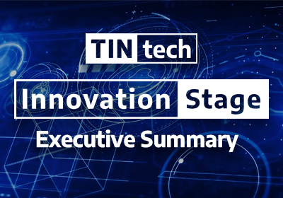 TINtech 2022 Innovation Stage executive summary
